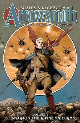 Arrowsmith, Book One : So Smart in Their Fine Uniforms (en anglais) - Arrowsmith, Book One: So Smart in Their Fine Uniforms