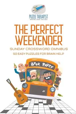 The Perfect Weekender Sunday Crossword Omnibus 50 Puzzles faciles pour le cerveau - The Perfect Weekender Sunday Crossword Omnibus 50 Easy Puzzles for Brain Help