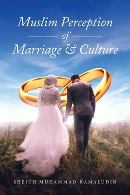 Perception musulmane du mariage et de la culture - Muslim Perception of Marriage and Culture
