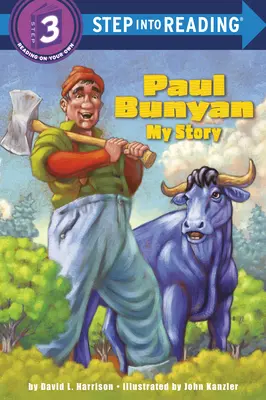 Paul Bunyan : mon histoire - Paul Bunyan: My Story