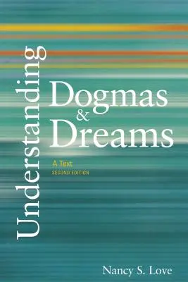 Comprendre les dogmes et les rêves : Un texte, 2e édition - Understanding Dogmas and Dreams: A Text, 2nd Edition