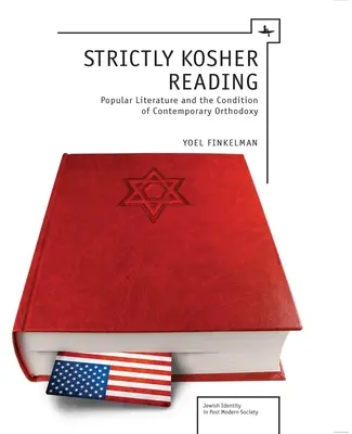 La lecture strictement casher : La littérature populaire et la condition de l'orthodoxie contemporaine - Strictly Kosher Reading: Popular Literature and the Condition of Contemporary Orthodoxy