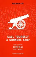 Vous êtes fan des Gunners ? - Le Quiz d'Arsenal - Call Yourself a Gunners Fan? - The Arsenal Quiz Book