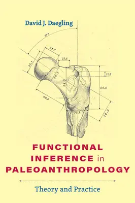 Inférence fonctionnelle en paléoanthropologie : Théorie et pratique - Functional Inference in Paleoanthropology: Theory and Practice