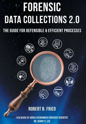 Collections de données judiciaires 2.0 : Le guide pour des processus défendables et efficaces - Forensic Data Collections 2.0: The Guide for Defensible & Efficient Processes