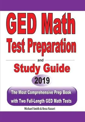 Préparation au test de mathématiques GED et guide d'étude : Le livre de préparation le plus complet avec deux tests de mathématiques GED complets - GED Math Test Preparation and Study Guide: The Most Comprehensive Prep Book with Two Full-Length GED Math Tests