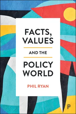 Les faits, les valeurs et le monde politique - Facts, Values and the Policy World