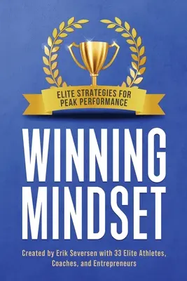 L'état d'esprit gagnant : Stratégies d'élite pour des performances de pointe - Winning Mindset: Elite Strategies for Peak Performance