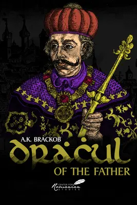 Dracul : Du père : L'histoire inédite de Vlad Dracul - Dracul: Of the Father: The Untold Story of Vlad Dracul