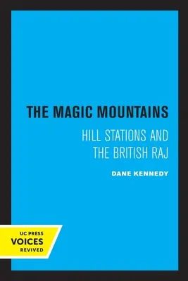 Les montagnes magiques : Les stations de montagne et le Raj britannique - The Magic Mountains: Hill Stations and the British Raj