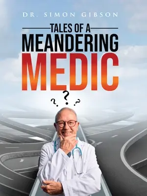 Histoires d'un médecin errant - Tales of a Meandering Medic