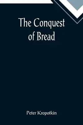 La conquête du pain - The Conquest of Bread