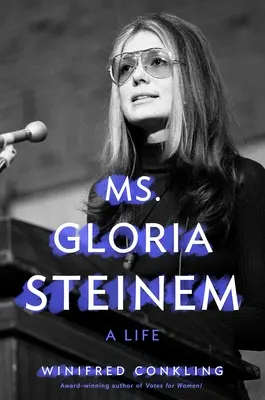 Mme Gloria Steinem : Une vie - Ms. Gloria Steinem: A Life