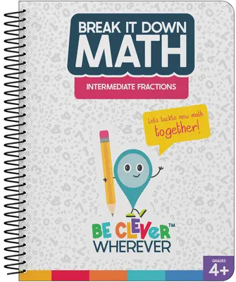 Break It Down Intermediate Fractions Resource Book (en anglais) - Break It Down Intermediate Fractions Resource Book