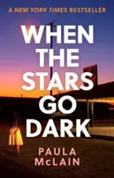 Quand les étoiles s'éteignent - Bestseller du New York Times - When the Stars Go Dark - New York Times Bestseller