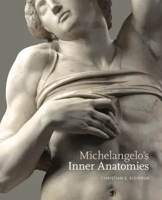 Les anatomies intérieures de Michel-Ange - Michelangelo's Inner Anatomies