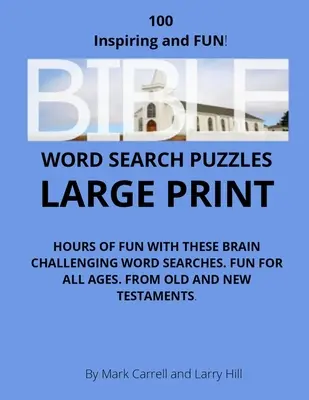 Casse-tête bibliques : Testez votre connaissance de la Bible avec 100 puzzles de recherche de mots sur le thème de la Bible en gros caractères. - Bible Word Search Puzzles: Test Your Bible Knowledge With 100 Large Print Bible-Themed Word Search Puzzles