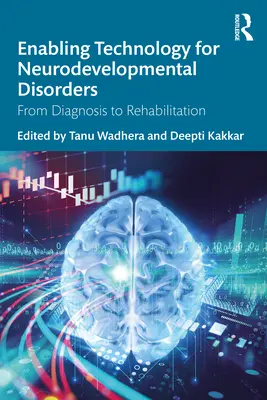 Technologie habilitante pour les troubles du développement neurologique : Du diagnostic à la réadaptation - Enabling Technology for Neurodevelopmental Disorders: From Diagnosis to Rehabilitation