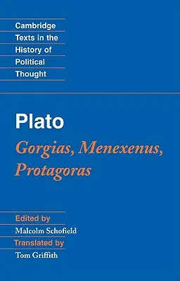 Platon : Gorgias, Menexenus, Protagoras - Plato: Gorgias, Menexenus, Protagoras