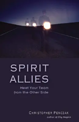 Alliés spirituels : Rencontrez votre équipe de l'autre côté - Spirit Allies: Meet Your Team from the Other Side