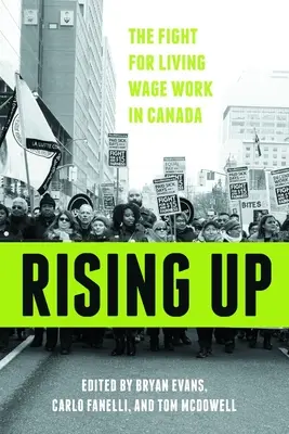 Rising Up : La lutte pour un salaire décent au Canada - Rising Up: The Fight for Living Wage Work in Canada