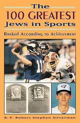 Les 100 plus grands juifs dans le sport : Classés par ordre de réussite - The 100 Greatest Jews in Sports: Ranked According to Achievement