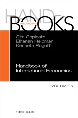 Manuel d'économie internationale : Volume 6 - Handbook of International Economics: Volume 6