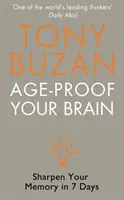 Age-Proof Your Brain - Améliorez votre mémoire en 7 jours - Age-Proof Your Brain - Sharpen Your Memory in 7 Days