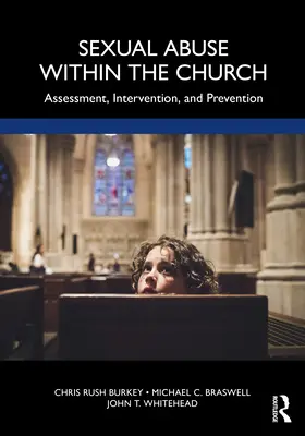 Abus sexuels dans l'Église : Évaluation, intervention et prévention - Sexual Abuse Within the Church: Assessment, Intervention, and Prevention