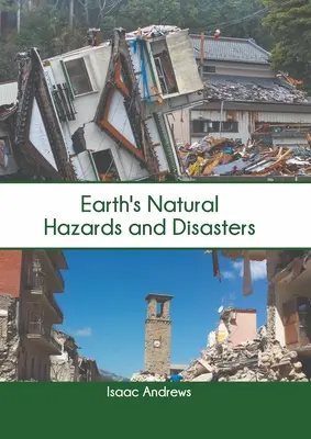 Les risques et catastrophes naturels de la Terre - Earth's Natural Hazards and Disasters
