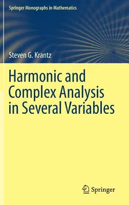 Analyse harmonique et complexe en plusieurs variables - Harmonic and Complex Analysis in Several Variables