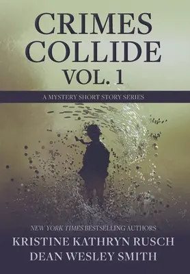 Crimes Collide, Vol. 1 : Une série de nouvelles mystérieuses - Crimes Collide, Vol. 1: A Mystery Short Story Series