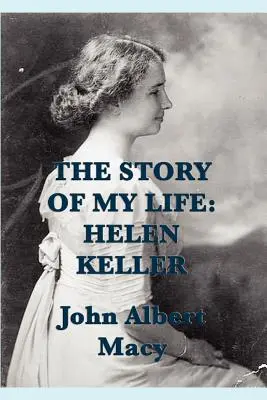 L'histoire de ma vie : Helen Keller - The Story of my Life: Helen Keller