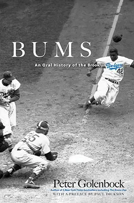 Bums : Une histoire orale des Dodgers de Brooklyn - Bums: An Oral History of the Brooklyn Dodgers
