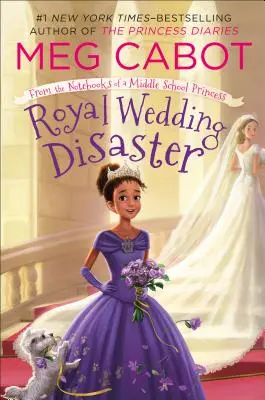 Le désastre du mariage royal : Les carnets d'une princesse collégienne - Royal Wedding Disaster: From the Notebooks of a Middle School Princess