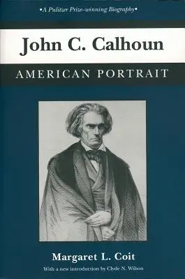 John C. Calhoun : Portrait américain - John C. Calhoun: American Portrait