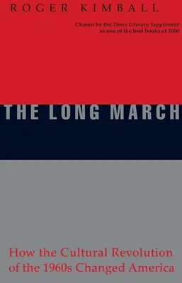 La longue marche : Comment la révolution culturelle des années 1960 a changé l'Amérique - The Long March: How the Cultural Revolution of the 1960s Changed America