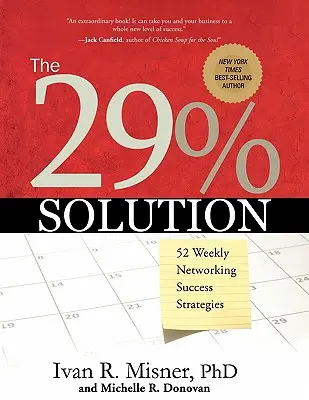 La solution 29% : 52 stratégies hebdomadaires de réussite en réseau - The 29% Solution: 52 Weekly Networking Success Strategies