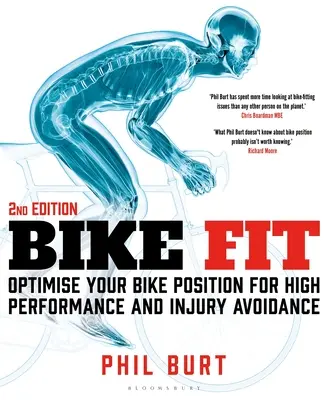 Bike Fit 2e édition : Optimisez votre position sur le vélo pour être plus performant et éviter les blessures - Bike Fit 2nd Edition: Optimise Your Bike Position for High Performance and Injury Avoidance