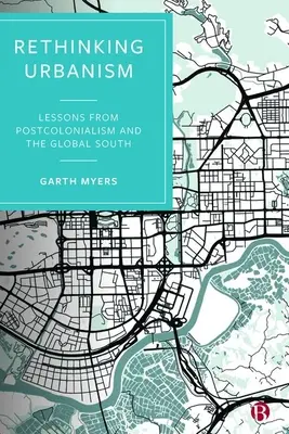 Repenser l'urbanisme : Les leçons du postcolonialisme et du Sud global - Rethinking Urbanism: Lessons from Postcolonialism and the Global South
