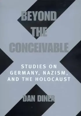 Au-delà du concevable, 20 : Études sur l'Allemagne, le nazisme et l'Holocauste - Beyond the Conceivable, 20: Studies on Germany, Nazism, and the Holocaust
