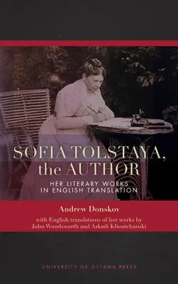 Sofia Tolstaya, l'auteur : Ses œuvres littéraires en traduction anglaise - Sofia Tolstaya, the Author: Her Literary Works in English Translation