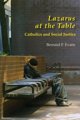 Lazare à table : Catholique et justice sociale - Lazarus at the Table: Catholic and Social Justice