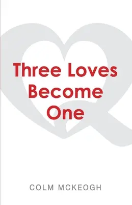Trois amours ne font qu'un : une exploration quaker du plus grand commandement - Three Loves Become One: A Quaker Exploration of the Greatest Commandment