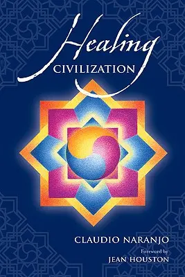 Guérir la civilisation : La transformation personnelle dans le domaine sociétal par l'éducation et l'intégration du monde intrapsychique. - Healing Civilization: Bringing Personal Transformation Into the Societal Realm Through Education and the Integration of the Intra-Psychic Fa