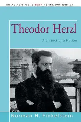 Theodor Herzl : L'architecte d'une nation - Theodor Herzl: Architect of a Nation