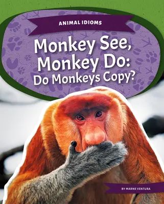 Le singe voit, le singe fait : Les singes copient-ils ? - Monkey See, Monkey Do: Do Monkeys Copy?