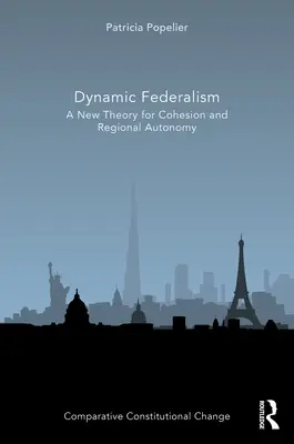 Le fédéralisme dynamique : Une nouvelle théorie pour la cohésion et l'autonomie régionale - Dynamic Federalism: A New Theory for Cohesion and Regional Autonomy