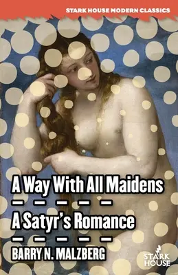 Un chemin avec toutes les jeunes filles / Une romance de satyre - A Way With All Maidens / A Satyr's Romance