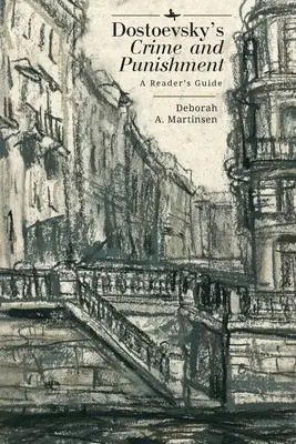 Crime et châtiment de Dostoïevski : Guide du lecteur - Dostoevsky's Crime and Punishment: A Reader's Guide